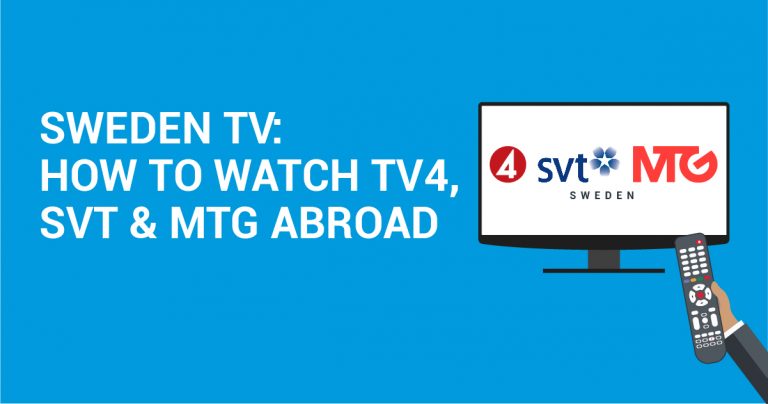 Svensk tv: Hur ser man på TV4, SVT & MTG från utlandet?