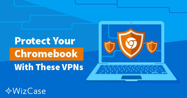Bästa VPN-tjänster för Chromebook – testade 2025
