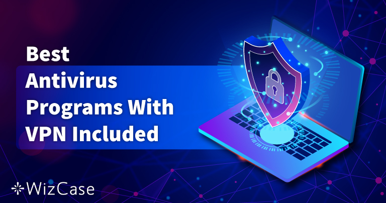 De 5 bästa antivirus med inbyggd VPN 2026